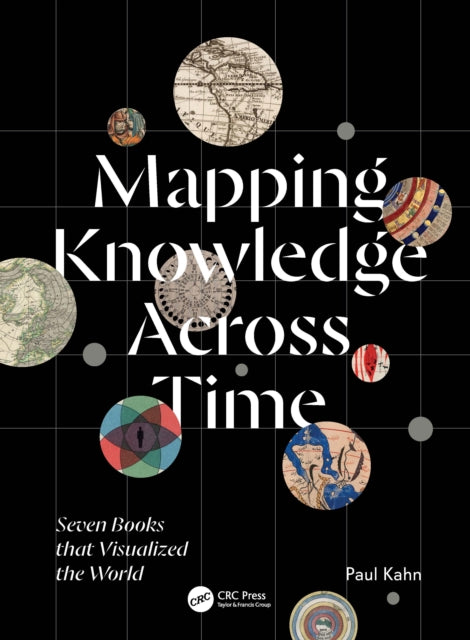 Mapping Knowledge Across Time: Seven Books that Visualized the World