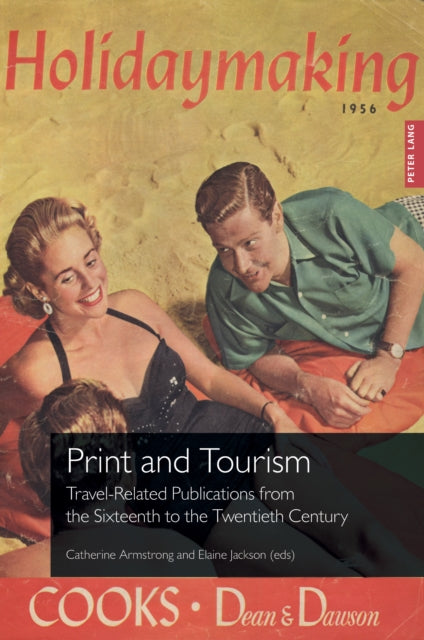 Print and Tourism: Travel-Related Publications from the Sixteenth to the Twentieth Century