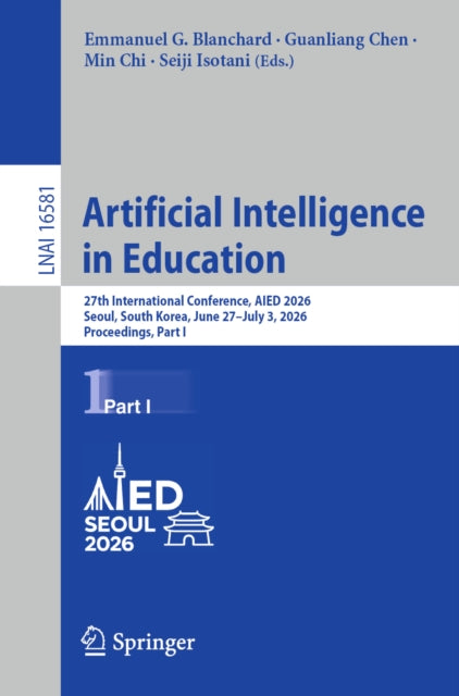 Artificial Intelligence in Education: 27th International Conference, AIED 2026, Seoul, South Korea, June 27–July 3, 2026, Proceedings, Part I
