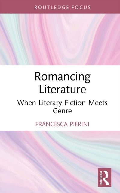 Romancing Literature: When Literary Fiction Meets Genre