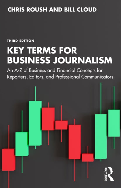 Key Terms for Business Journalism: An A–Z Reference for Reporters, Editors, and Professional Communicators