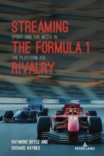 Streaming the Formula 1 Rivalry: Sport and the Media in the Platform Age