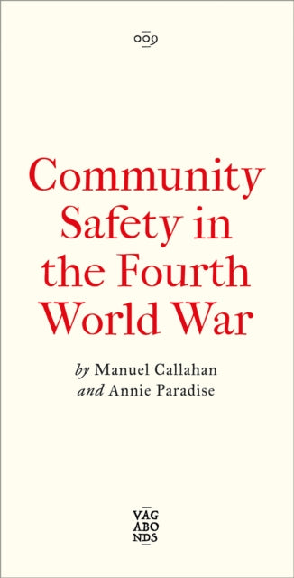 Community Safety in the Fourth World War: Notes on Insurgent Conviviality