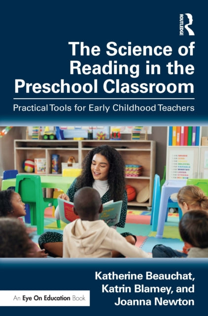 The Science of Reading in the Preschool Classroom: Practical Tools for Early Childhood Teachers