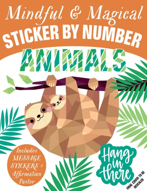 Mindful Sticker By Number: Animals: (Sticker Books for Kids, Activity Books for Kids, Mindful Books for Kids)
