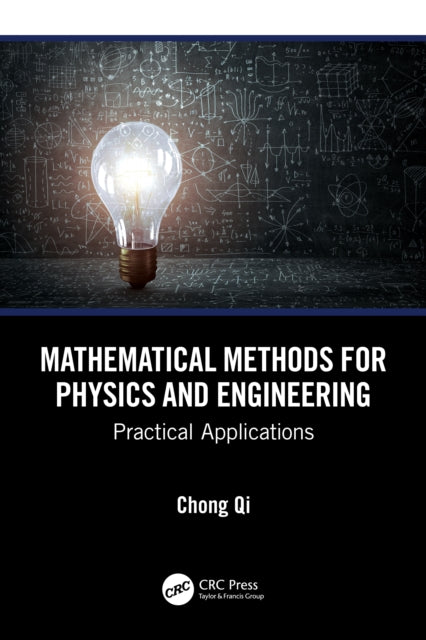 Mathematical Methods for Physics and Engineering: Practical Applications