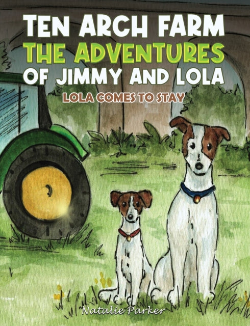 Ten Arch Farm - The Adventures of Jimmy and Lola: Lola comes to stay