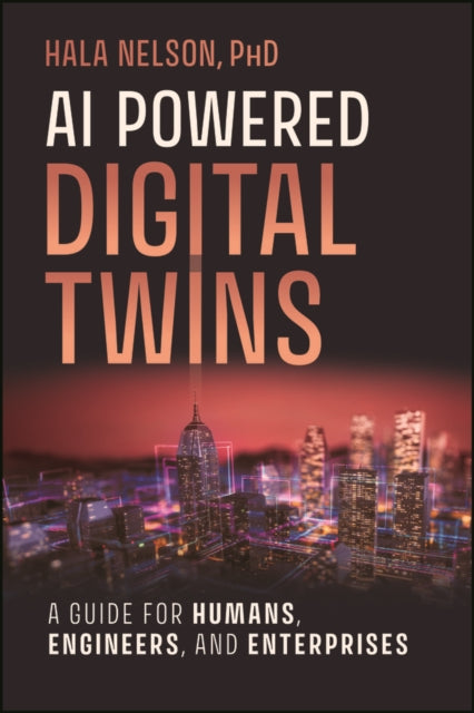 AI Powered Digital Twins: A Guide for Humans, Engineers, and Enterprises