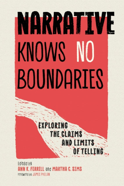 Narrative Knows No Boundaries: Exploring the Claims and Limits of Telling