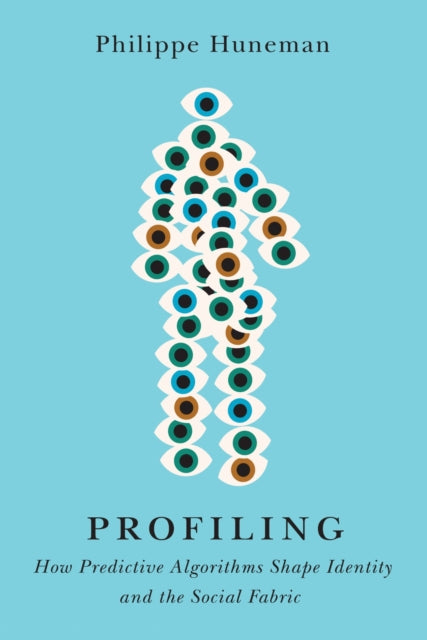 Profiling: How Predictive Algorithms Shape Identity and the Social Fabric