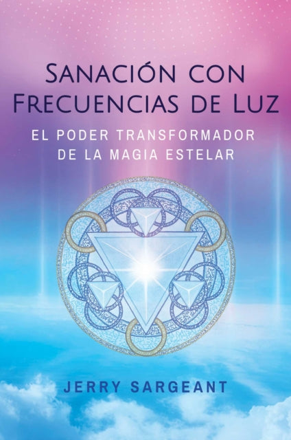 Sanacion con frecuencias de luz: El poder transformador de la magia estelar