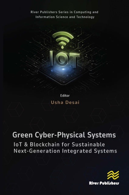 Green Cyber-physical Systems: IOT and Blockchain for Sustainable Next-generation Integrated Systems