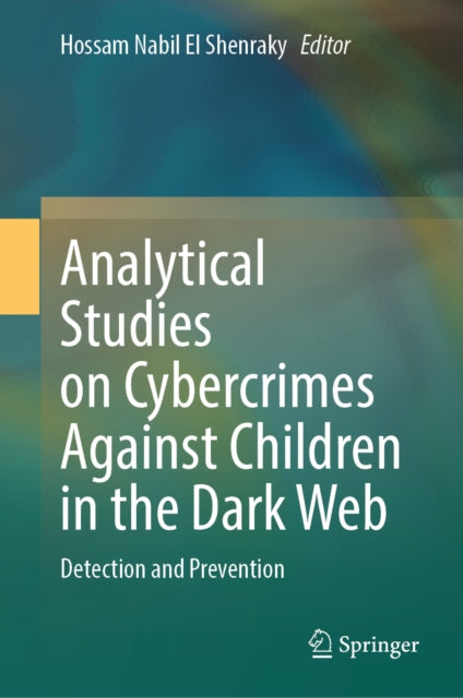 Analytical Studies on Cybercrimes Against Children in the Dark Web: Detection and Prevention