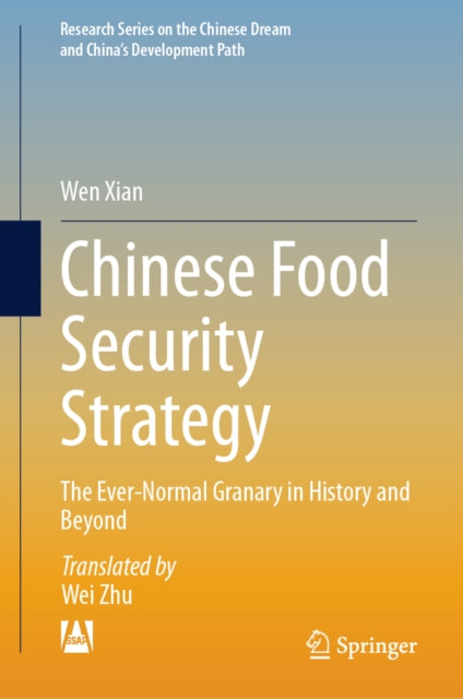 Chinese Food Security Strategy: The Ever-Normal Granary in History and Beyond