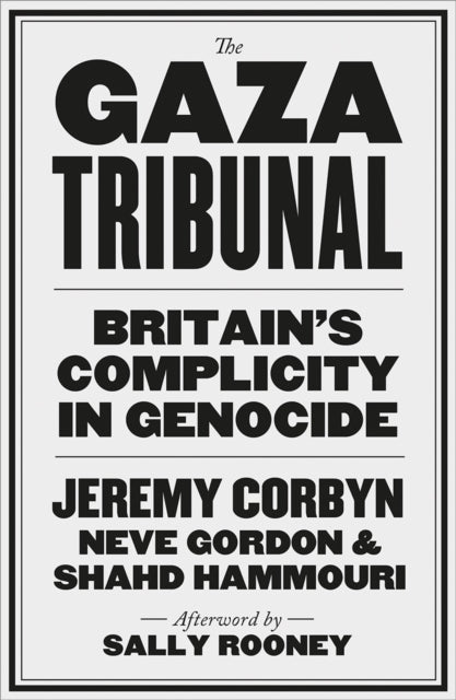 The Gaza Tribunal: Britain’s Complicity in Genocide