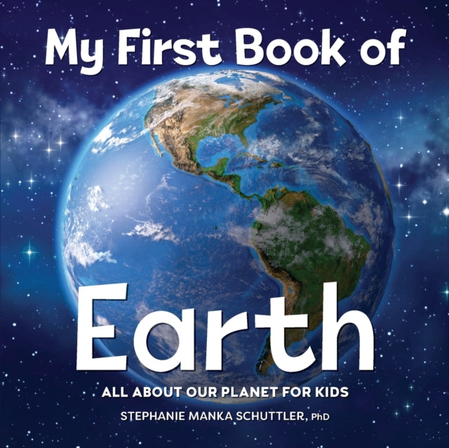 My First Book of Earth: All About Our Planet for Kids