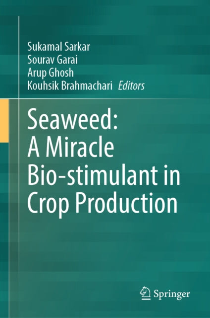 Seaweed: A Miracle Bio-stimulant in Crop Production