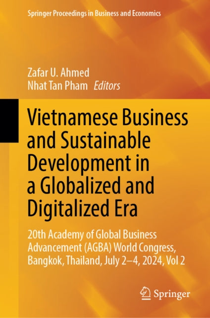 Vietnamese Business and Sustainable Development in a Globalized and Digitalized Era: 20th Academy of Global Business Advancement (AGBA) World Congress, Bangkok, Thailand, July 2-4, 2024, Vol 2