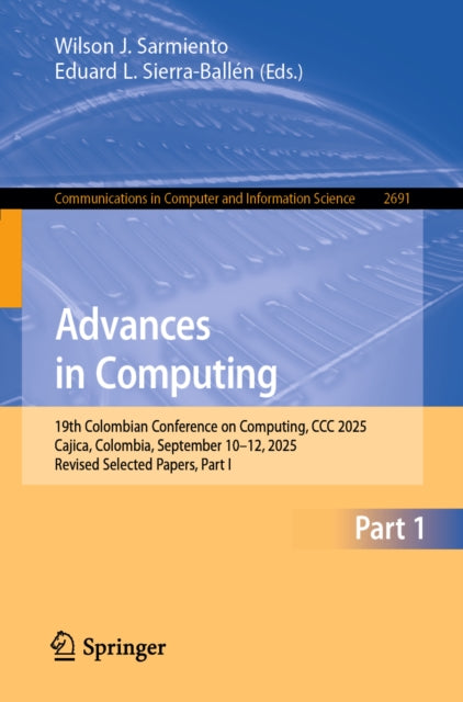 Advances in Computing: 19th Colombian Conference on Computing, CCC 2025, Cajica, Colombia, September 10–12, 2025, Revised Selected Papers, Part I