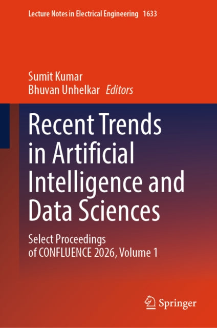 Recent Trends in Artificial Intelligence and Data Sciences: Select Proceedings of CONFLUENCE 2026, Volume 1