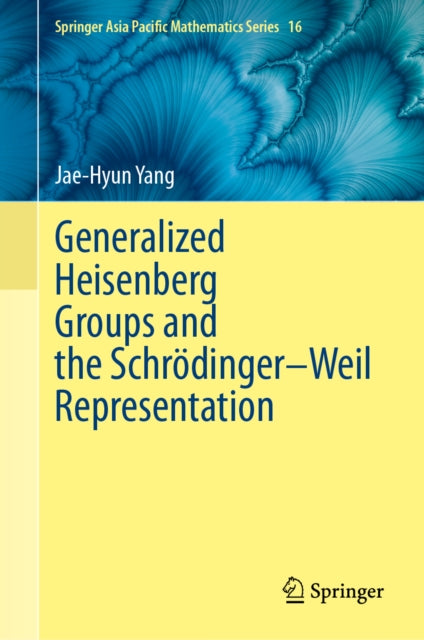 Generalized Heisenberg Groups and the Schrodinger–Weil Representation