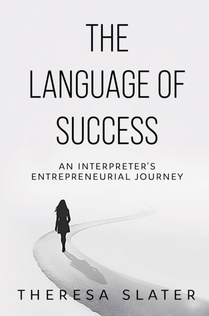 The Language of Success: An Interpreter's Entrepreneurial Journey