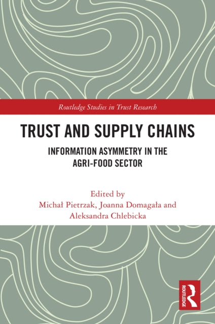 Trust and Supply Chains: Information Asymmetry in the Agri-Food Sector