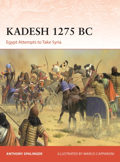 Kadesh 1286 BC: Egypt Attempts to Take Syria