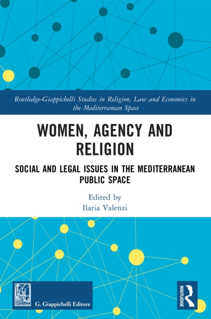 Women, Agency and Religion: Social and Legal Issues in the Mediterranean Public Space