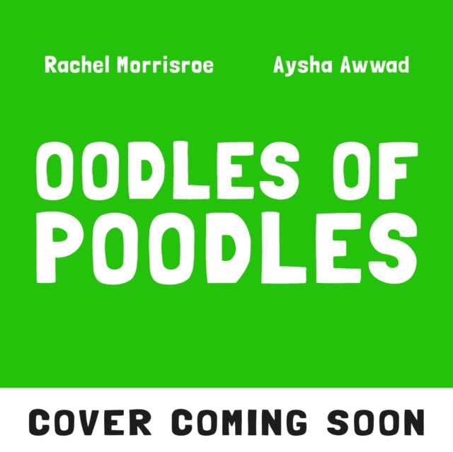Oodles of Poodles: A riotous read-aloud story to make toddlers and children giggle, perfect for ages 2, 3, 4, 5