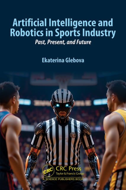 Artificial Intelligence and Robotics in Sports Industry: Past, Present, and Future