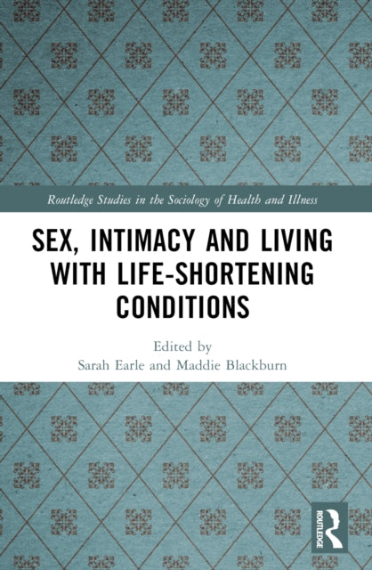 Sex, Intimacy and Living with Life-Shortening Conditions