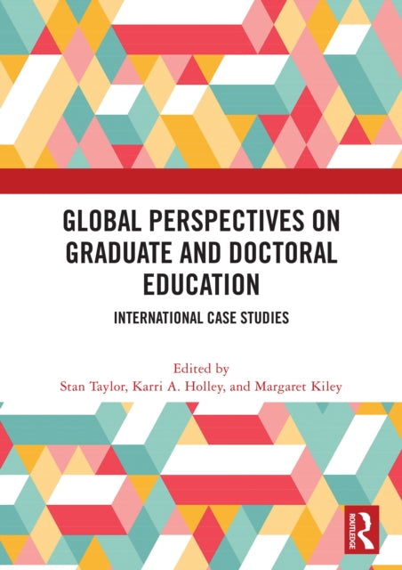 Global Perspectives on Graduate and Doctoral Education: International Case Studies