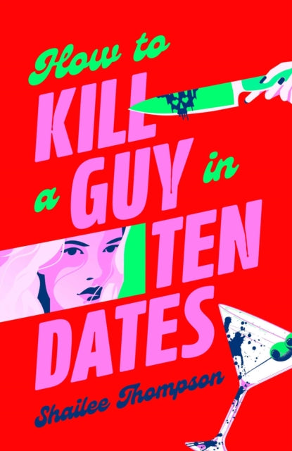 How to Kill a Guy in Ten Dates: Scream meets 00s romcom in this must-have sexy, funny and scary slasher romcom