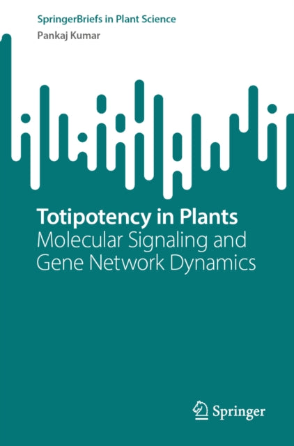 Totipotency in Plants: Molecular Signaling and Gene Network Dynamics