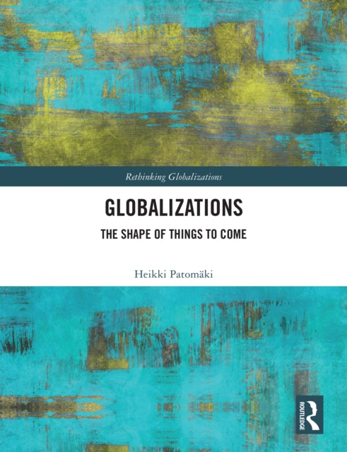 Globalizations: The Shape of Things to Come