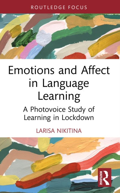 Emotions and Affect in Language Learning: A Photovoice Study of Learning in Lockdown
