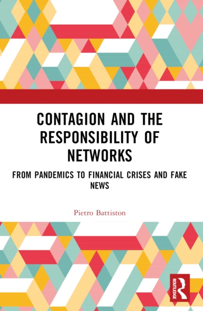 Contagion and the Responsibility of Networks: From Pandemics to Financial Crises and Fake News