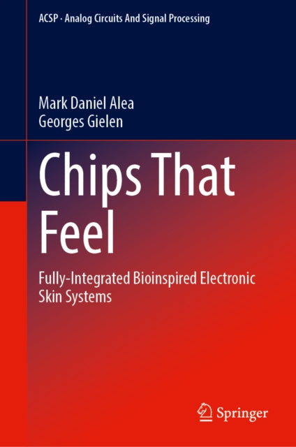 Chips That Feel: Fully-Integrated Bioinspired Electronic Skin Systems