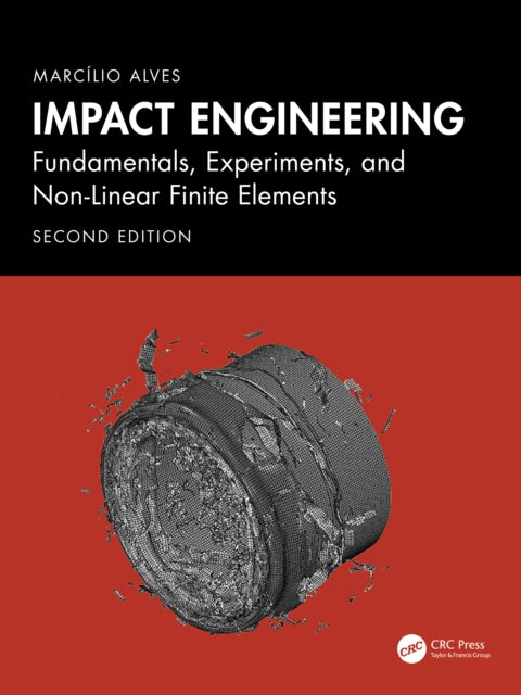 Impact Engineering: Fundamentals, Experiments, Nonlinear Finite Elements