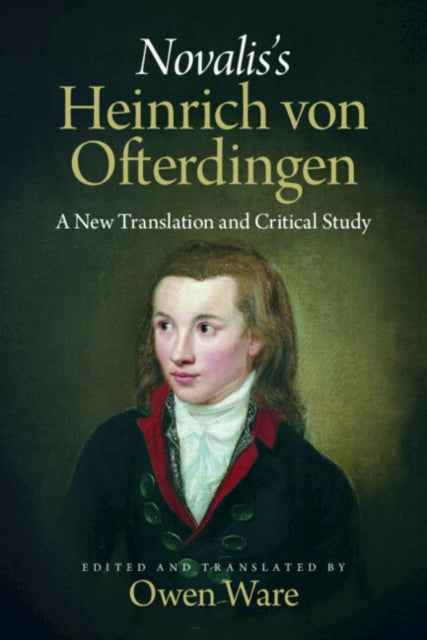Novalis's ‘Heinrich von Ofterdingen': A New Translation and Critical Study