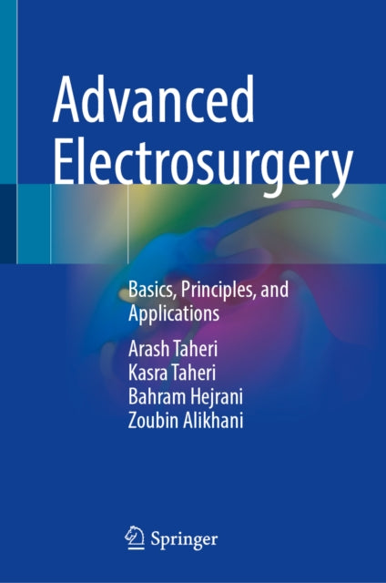 Advanced Electrosurgery: Basics, Principles, and Applications