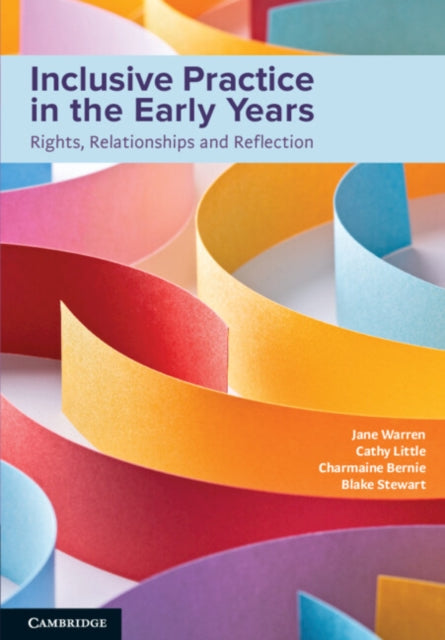 Inclusive Practice in the Early Years: Rights, Relationships and Reflection