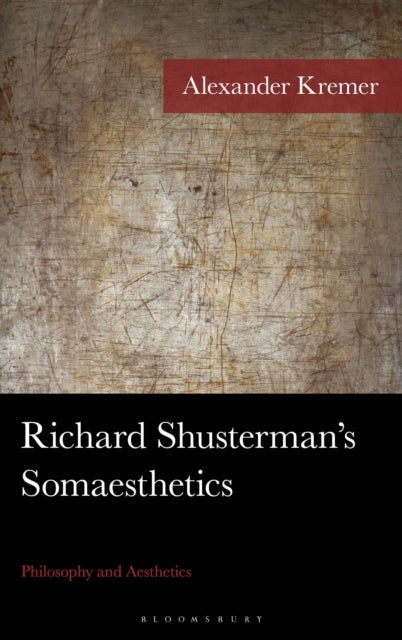 Richard Shusterman's Somaesthetics: Philosophy and Aesthetics