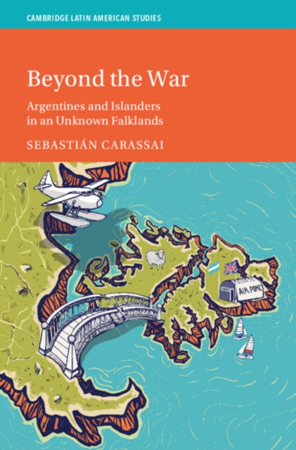 Beyond the War: Argentines and Islanders in an Unknown Falklands