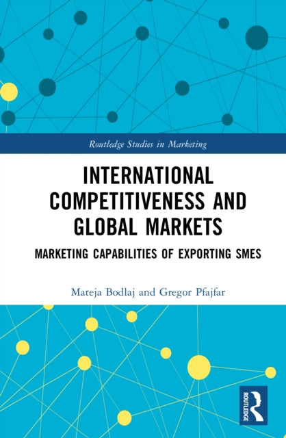 International Competitiveness and Global Markets: Marketing Capabilities of Exporting SMEs