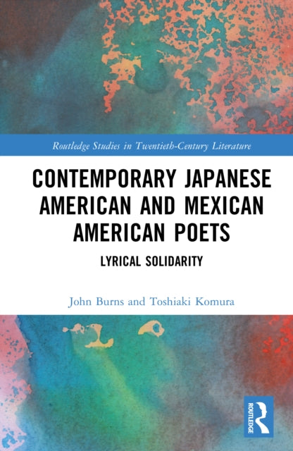 Contemporary Japanese American and Mexican American Poets: Lyrical Solidarity