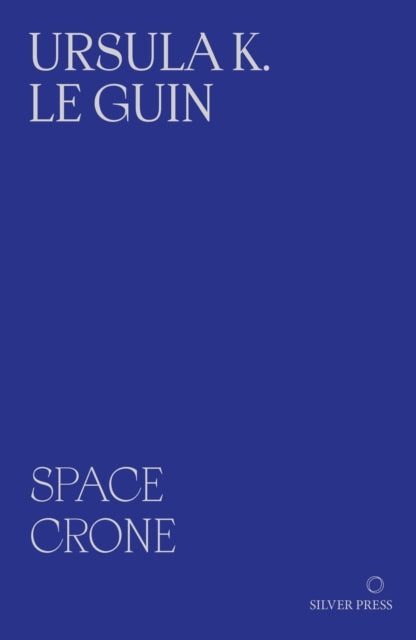 Space Crone: & The Carrier Bag Theory of Fiction