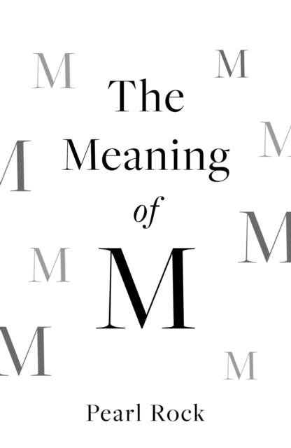 The Meaning of M