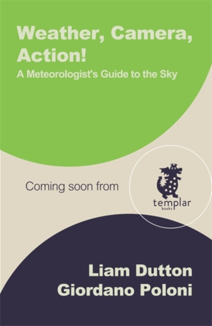 Weather, Camera, Action!: A Meteorologist's Guide to the Sky